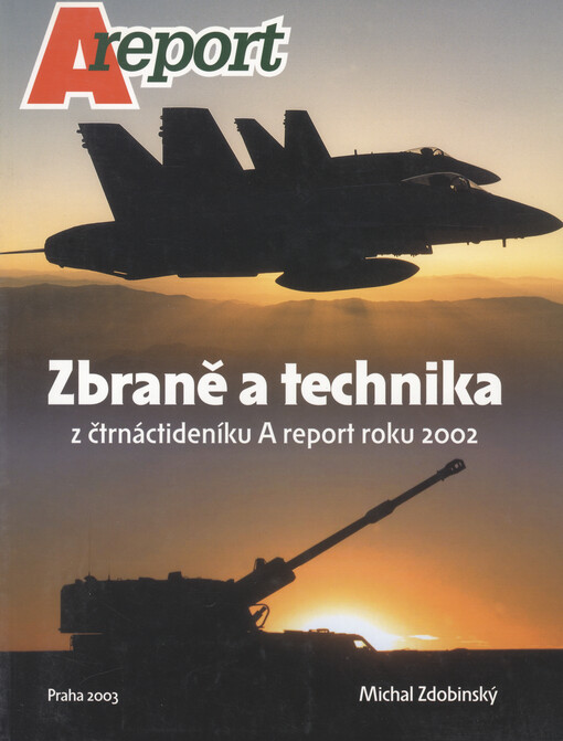 Zbraně a technika: z čtrnáctideníku A report roku 2002