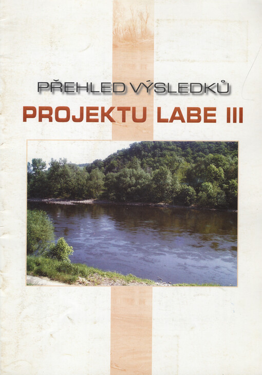 Přehled výsledků Projektu Labe III