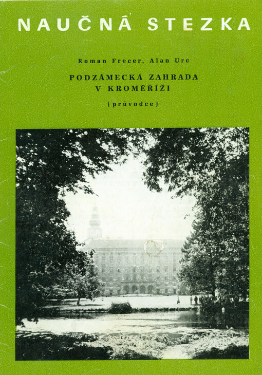 Naučná stezka Podzámecká zahrada v Kroměříži :průvodce