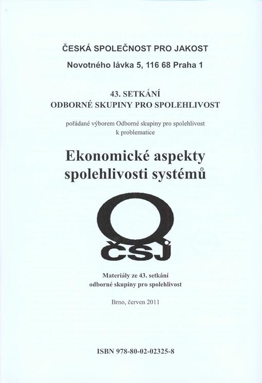 Ekonomické aspekty spolehlivosti systémů :materiály ze 43. setkání odborné skupiny pro spolehlivost : Brno, červen 2011