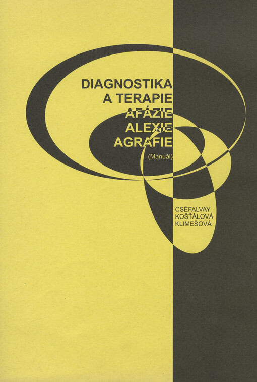 Diagnostika a terapie afazie, alexie, agrafie : (manuál)