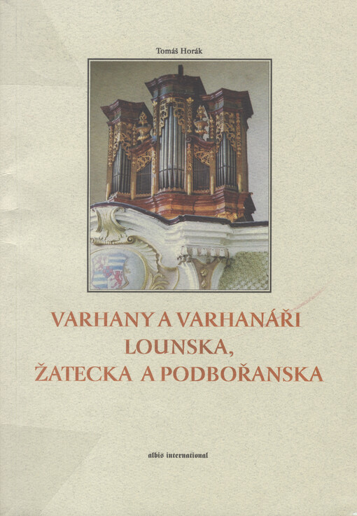 Varhany a varhanáři Lounska, Žatecka a Podbořanska