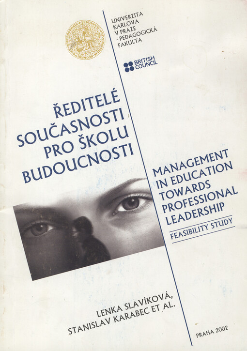 Ředitelé současnosti pro školu budoucnosti =Management in education towards professional leadership : feasibility study