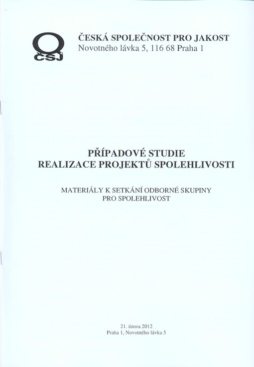 Případové studie realizace projektů spolehlivosti :materiály k setkání odborné skupiny pro spolehlivost : [sborník přednášek]