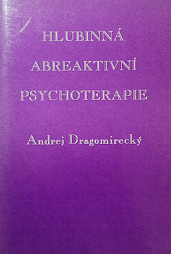 Hlubinná abreaktivní psychoterapie : základy teorie a praxe