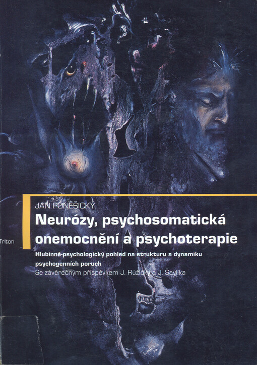 Neurózy, psychosomatická onemocnění a psychoterapie: hlubinně-psychologický pohled na strukturu a dynamiku psychogenních poruch
