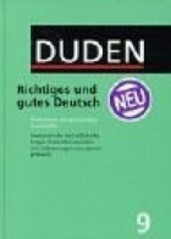 Der Duden in 10 Bänden : Wörterbuch der sprachlichen Zweifelsfälle. Bd. 9, Richtiges und gutes Deutsch