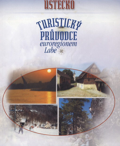 Ústecko : turistický průvodce euroregionem Labe   
