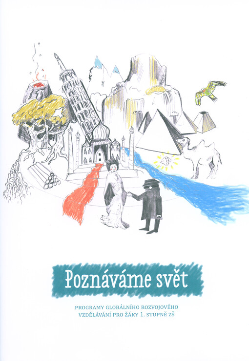 Poznáváme svět :programy globálního rozvojového vzdělávání pro žáky 1. stupně ZŠ