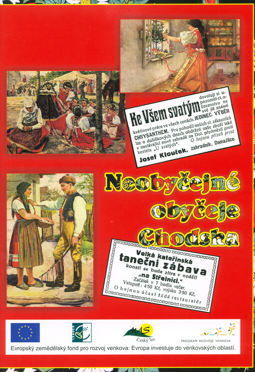 Neobyčejné obyčeje Chodska :zvyky a obřady na Chodsku v průběhu kalendářního roku zahrnující období od 40. let 19. století do současnosti