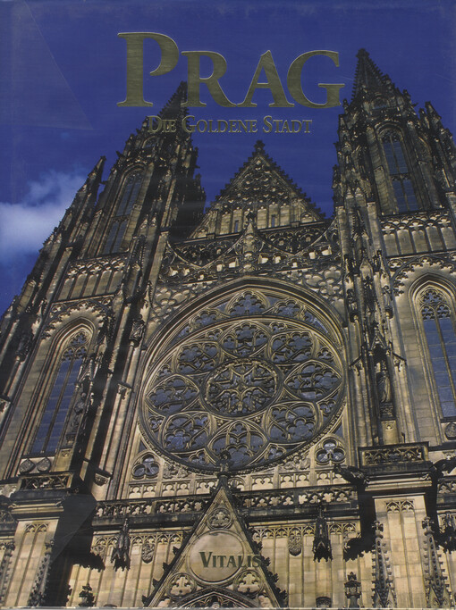 Prag - die Goldene Stadt : ein Bildband mit Texten zu Geschichte, Kunst und Kultur der Stadt an der Moldau