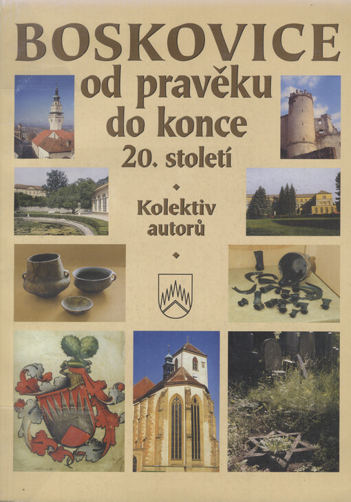 Boskovice od pravěku do konce 20. století : učebnice pro střední školy a 2. stupeň základních škol