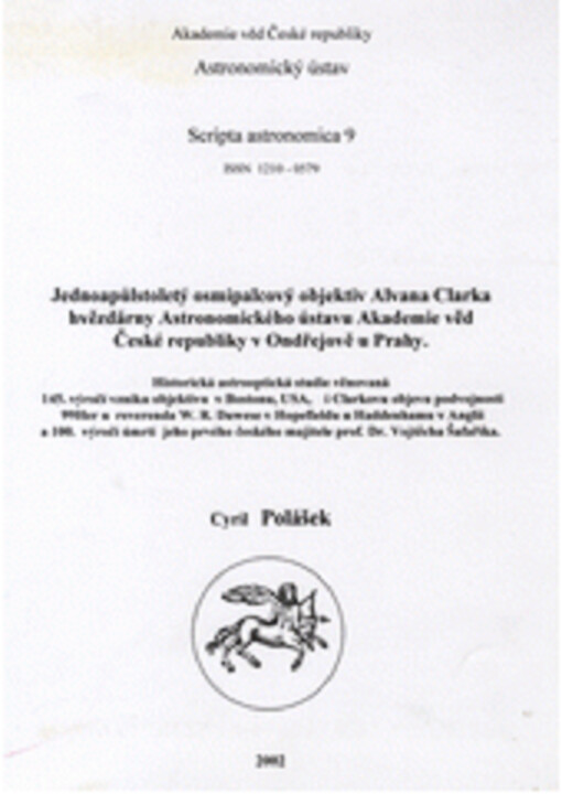 Jednoapůlstoletý osmipalcový objektiv Alvana Clarka hvězdárny Astronomického ústavu Akademie věd České republiky v Ondřejově u Prahy: historická astrooptická studie věnovaná 145. výročí vzniku objektivu v Bostonu, USA, i Clarkovu objevu podvojnosti 99Her u reverenda W.R. Dawese v Hopefieldu u Haddenhamu v Anglii a 100. výročí úmrtí jeho prvého českého majitele prof. Dr. Vojtěcha Šafaříka