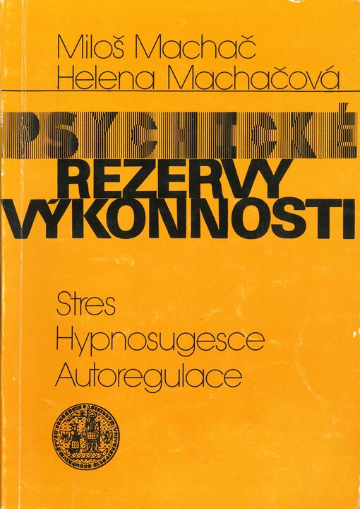 Psychické rezervy výkonnosti : stres, hypnosugesce, autoregulace.