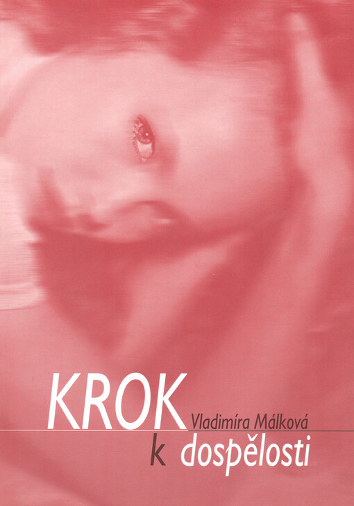 Krok k dospělosti, aneb, Historie jedné třídy a několika lásek