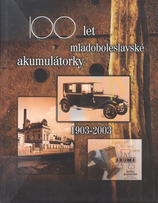 100 let mladoboleslavské akumulátorky 1903-2003