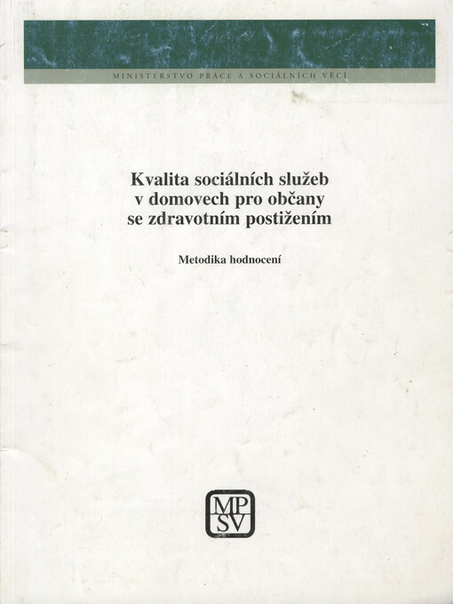 Kvalita sociálních služeb v domovech pro občany se zdravotním postižením: metodika hodnocení