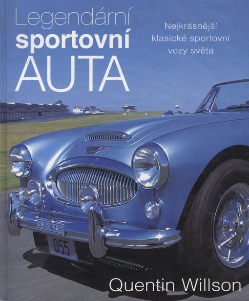 Legendární sportovní auta: [nejkrásnější klasické sportovní vozy světa]