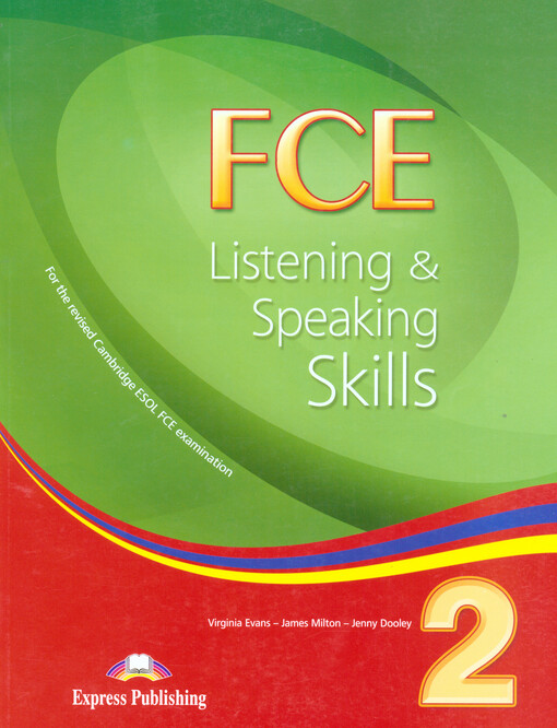 FCE Listening a Speaking Skills 2 Revised - Student´s Book - Virginia Evans
James Milton 
Jenny Dooley