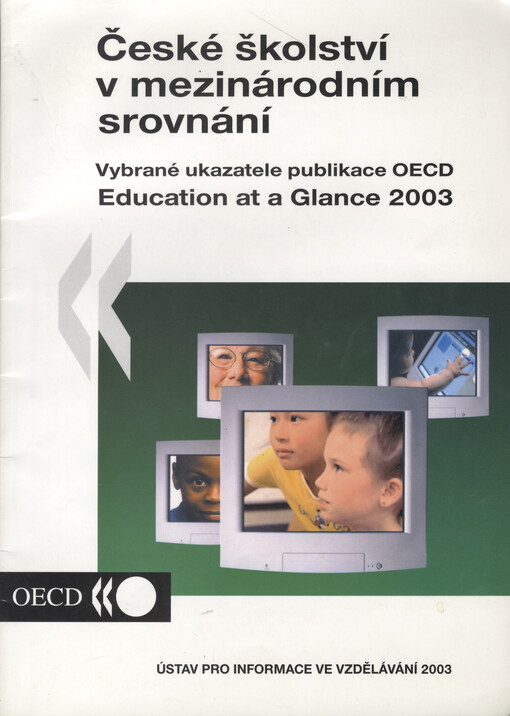 České školství v mezinárodním srovnání : stručné seznámení s vybranými ukazateli publikace OECD Education at a glance 2003