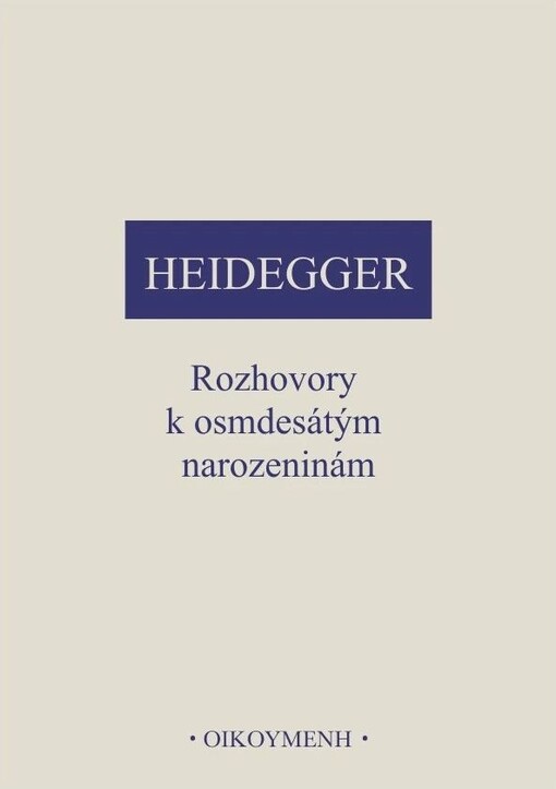 Martin Heidegger :rozhovory k osmdesátým narozeninám