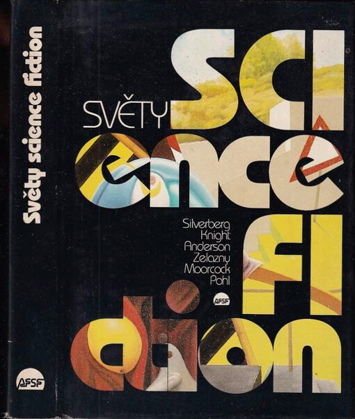 Světy science fiction : [antologie americké, britské, čínské, egyptské, indické, italské, kanadské, kostarické, lužicko srbské, německé a polské science fiction