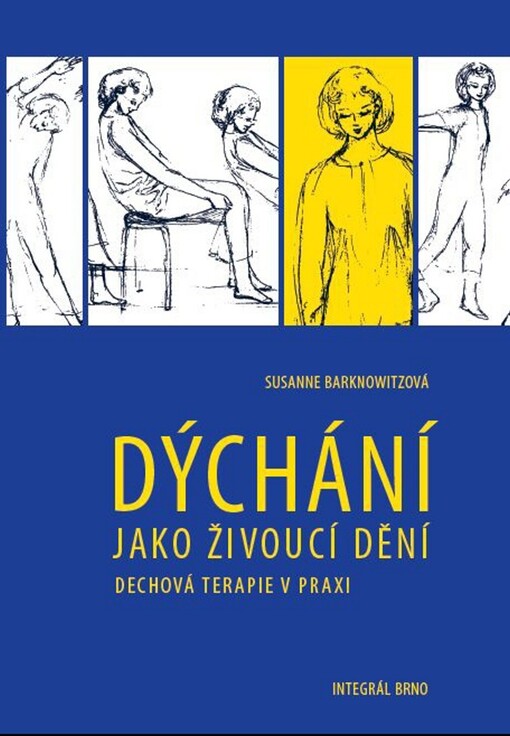 Dýchání jako živoucí dění: dechová terapie v praxi