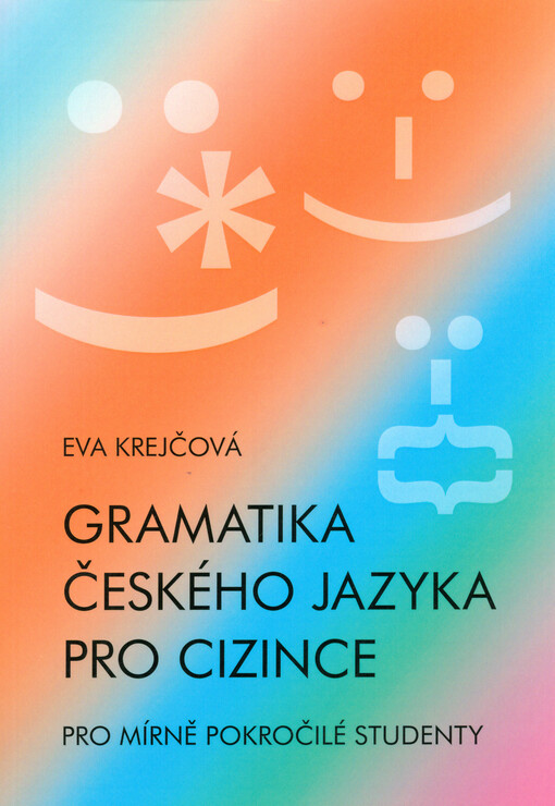 Gramatika českého jazyka :pro mírně pokročilé studenty