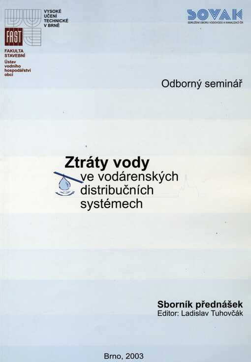 Ztráty vody ve vodárenských distribučních systémech :Brno, 30. října 2003 : sborník z odborného semináře