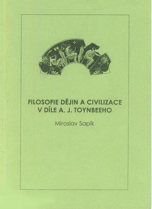 Filosofie dějin a civilizace v díle A.J. Toynbeeho