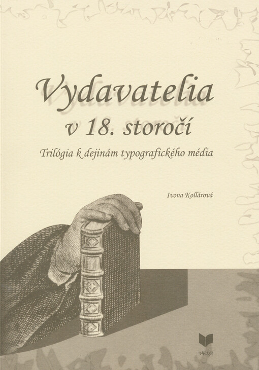 VEDA Vydavatelia v 18. storočí - Ivona Kollárová