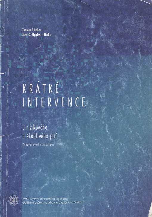 Krátké intervence u rizikového a škodlivého pití: postupy při použití v primární péči, 1. vyd.