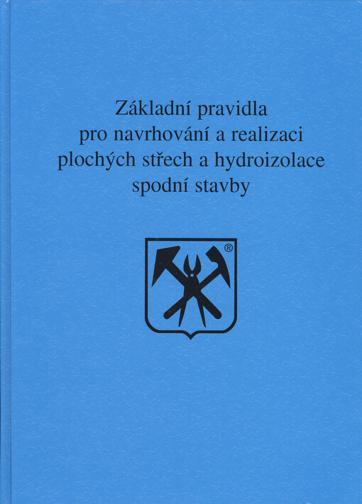 Základní pravidla pro navrhování a realizaci plochých střech a hydroizolace spodní stavby