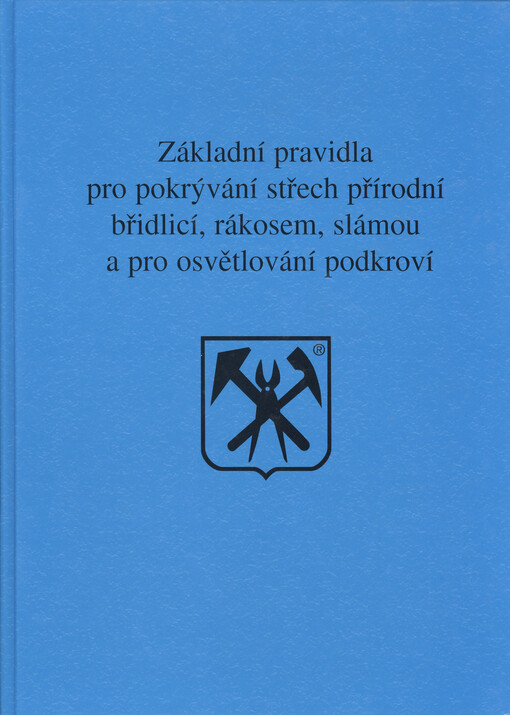 Základní pravidla pro pokrývání střech přírodní břidlicí, rákosem, slámou a pro osvětlování podkroví