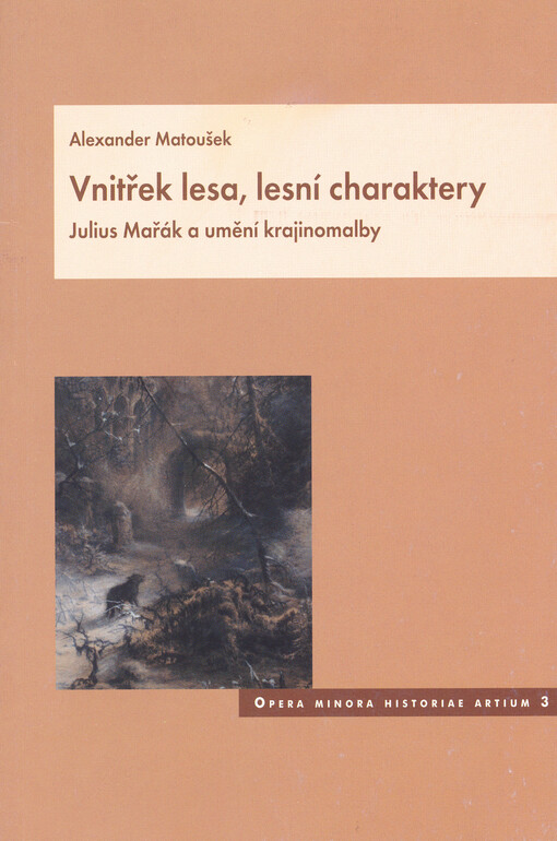 Vnitřek lesa, lesní charaktery: Julius Mařák a umění krajinomalby