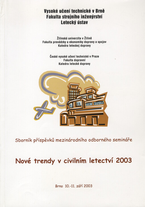 Nové trendy v civilním letectví 2003 : sborník příspěvků mezinárodního odborného semináře   
