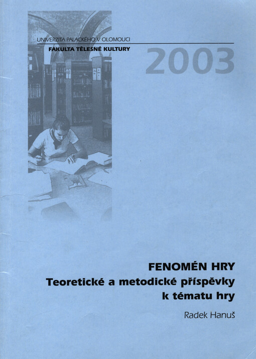 Fenomén hry :teoretické a metodické příspěvky k tématu hry