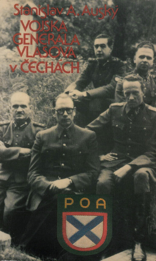 Vojska generála Vlasova v Čechách : kniha o nepochopení a zradě