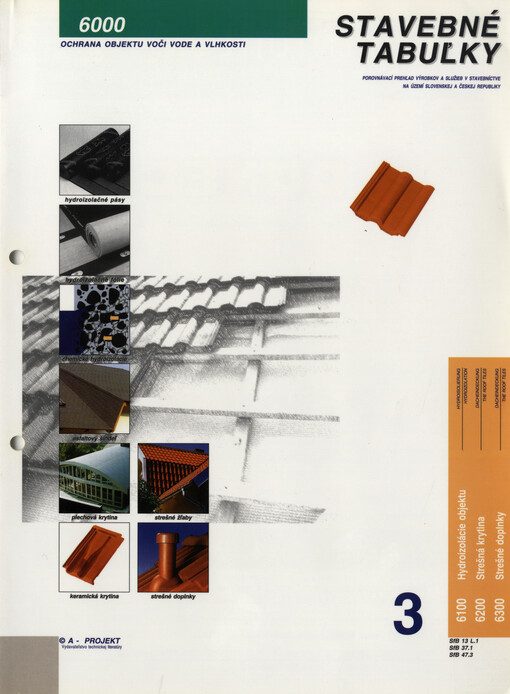 Stavebné tabuĺky : porovnávací prehlad výrobkov a služieb v stavebníctve na území Slovenskej a Českej republiky. 3, Ochrana objektu voči vode a vlhkosti 