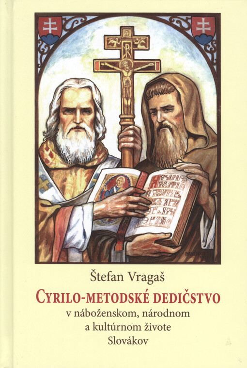 Cyrilo - Metodské dedičstvo - v náboženskom, národnom a kultúrnom živote Slovákov