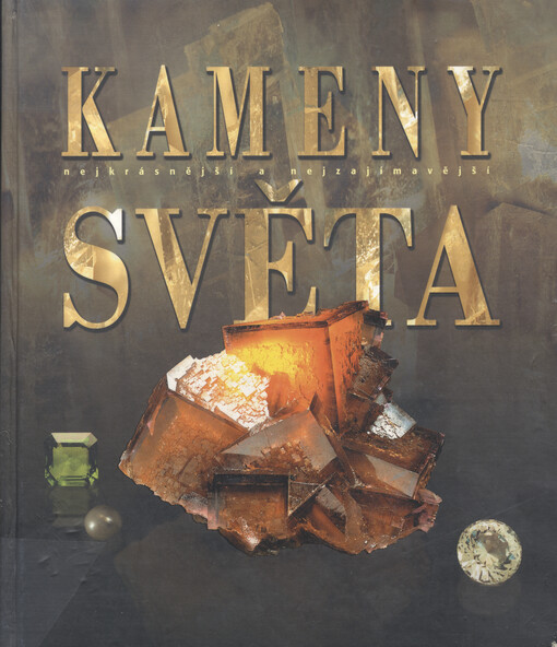 Kameny světa: nejkrásnější a nejzajímavější
