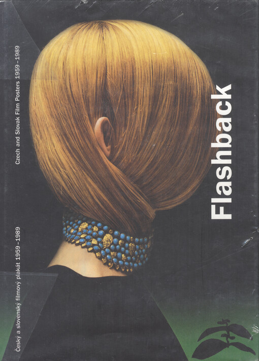 Flashback: český a slovenský filmový plakát 1959-1989 : [Muzeum umění Olomouc, 4. března - 9. května 2004 : hotel Thermal Karlovy Vary, 2.-10. července 2004 : Dom umenia Bratislava, 5.-24. října 2004 : katalog výstavy]