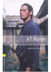 47 Ronin : a Samurai story from Japan  (odkaz v elektronickém katalogu)