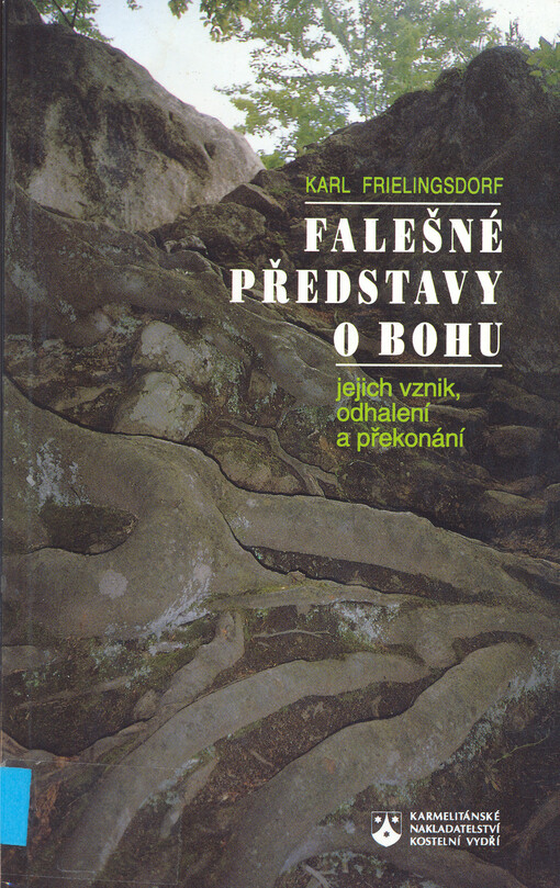 Falešné představy o Bohu : jejich vznik, odhalení a překonání