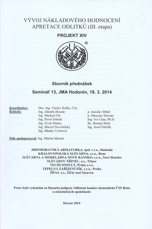 Vývoj nákladového hodnocení apretace odlitků (III. etapa) :projekt XIV : sborník přednášek : seminář 13, JMA Hodonín, 19.3.2014