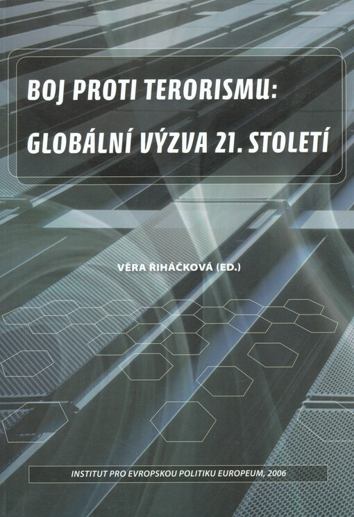 Boj proti terorismu: globální výzva 21. století =: The fight against terrorism: global challenge of the 21st century