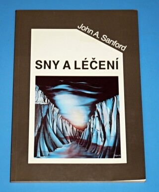 Sny a léčení : stručný a živý výklad snů