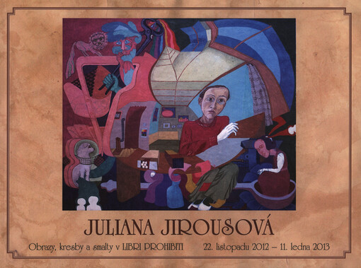 Juliana Jirousová :obrazy, kresby a smalty v Libri prohibiti, 22. listopadu 2012 - 11. ledna 2013