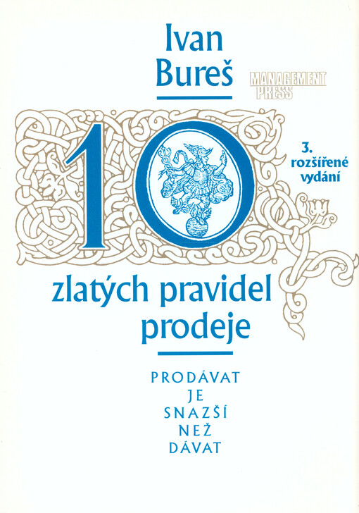 10 zlatých pravidel prodeje : prodávat je snazší než dávat.