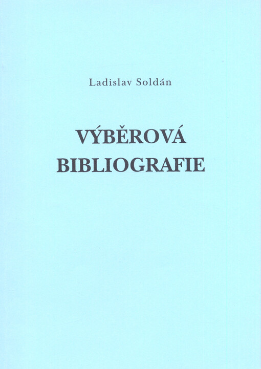 Ladislav Soldán - výběrová bibliografie
